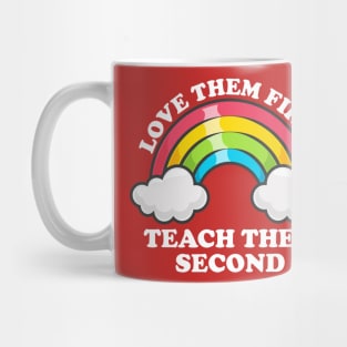 Love Them First Teach Them Second Rainbow Teacher Design Mug